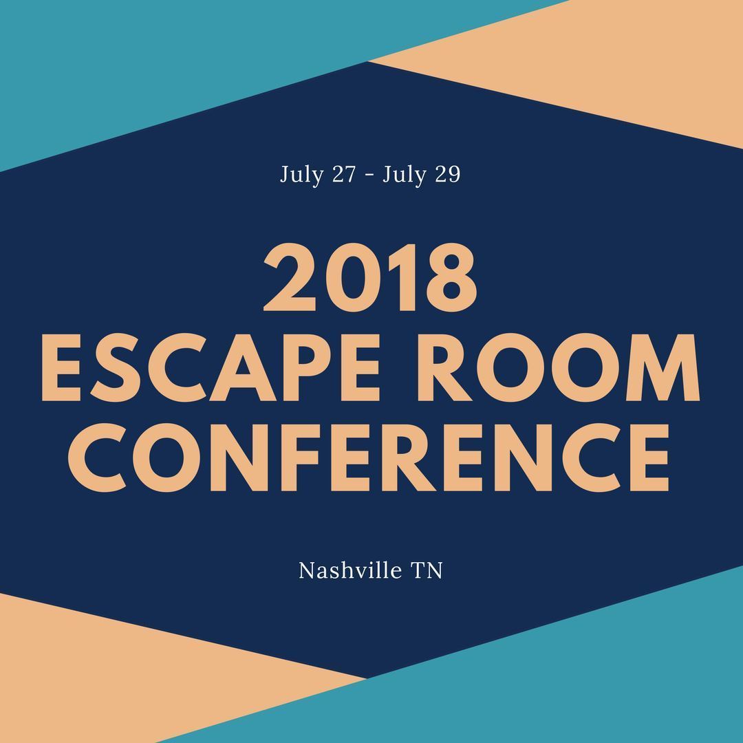 2018 Nashville Escape Room Conference - Creative Escape Rooms