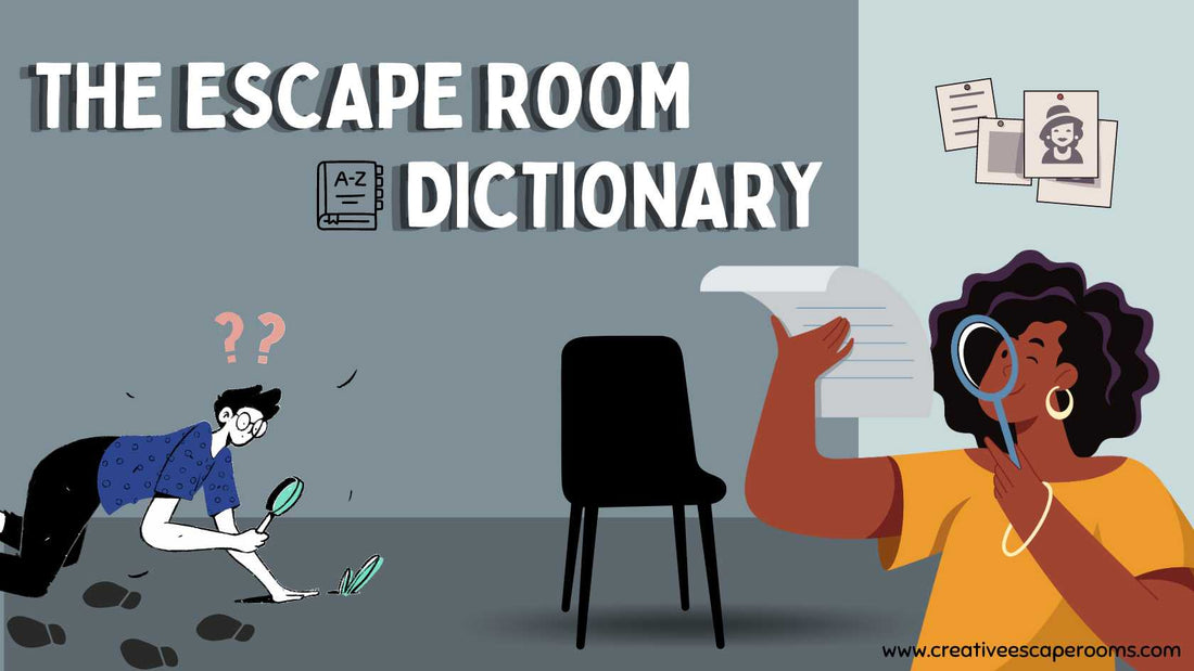 The Escape Room Dictionary - Creative Escape Rooms